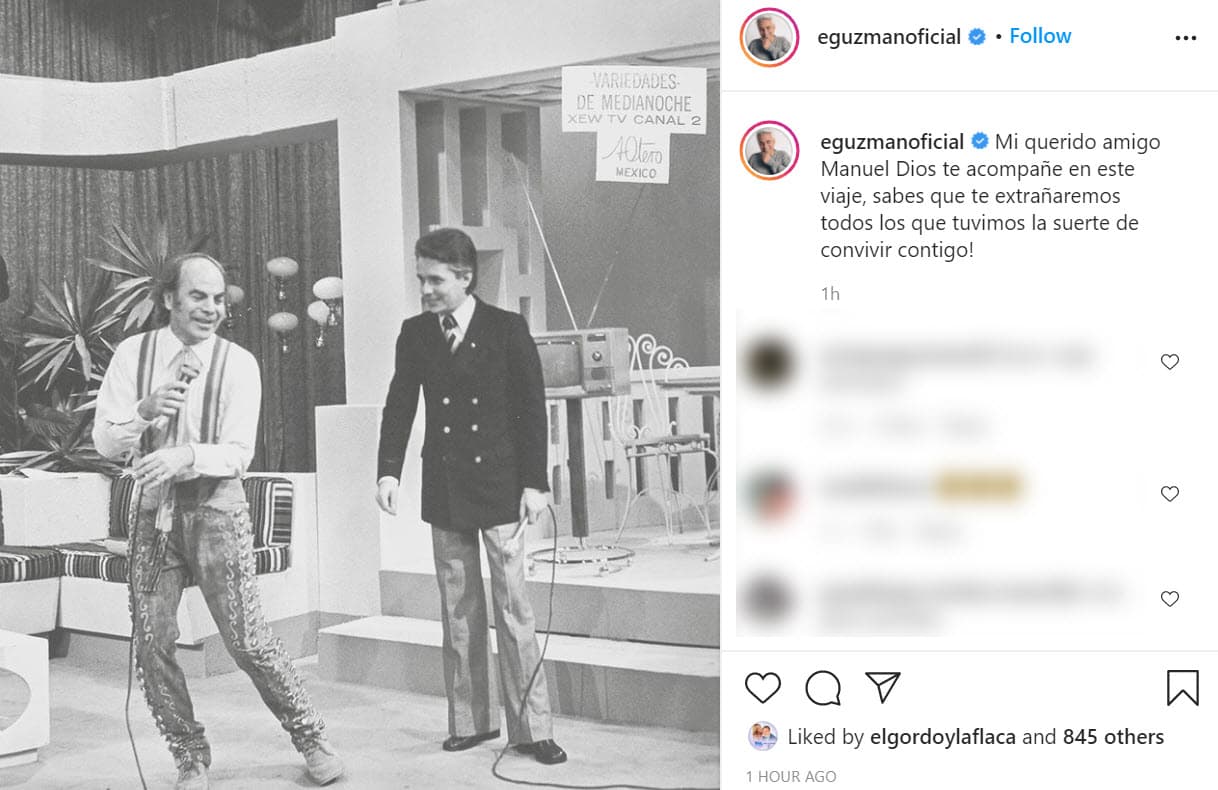 El roquero Enrique Guzmán recordó los grandes momentos que pasó al lado del actor al ser contemporáneos de la televisión mexicana en las décadas de 1960 y 1970. "Mi querido amigo Manuel, Dios te acompañe en este viaje, ¡sabes que te extrañaremos todos los que tuvimos la suerte de convivir contigo!"