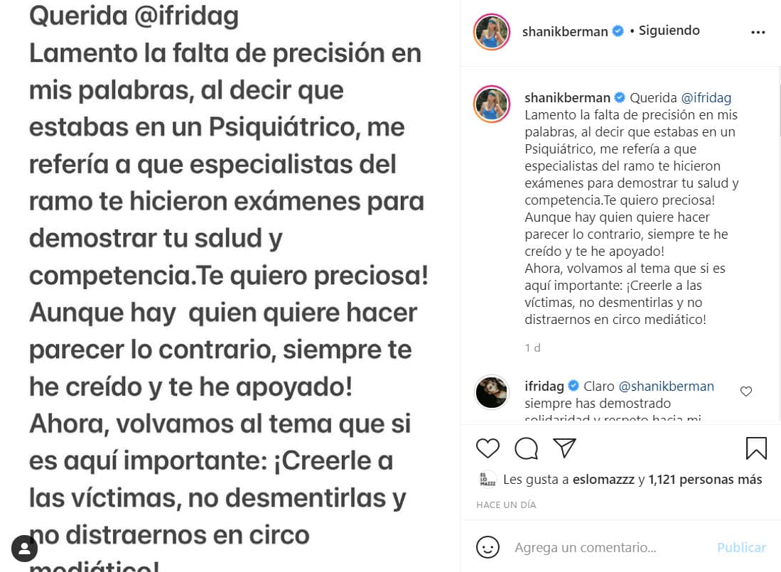 El 4 de mayo, Shanik Berman utilizó su cuenta de Instagram para pedirle una disculpa a Frida por el malentendido que provocó la "falta de precisión de sus palabras".
<br>