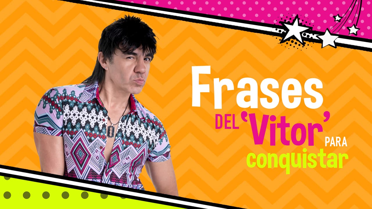 Frases del ‘Vítor’ para conquistar 