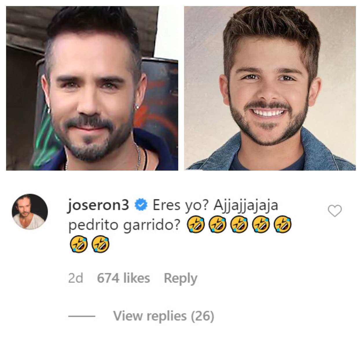 Hasta el propio 
<b><a href="https://www.univision.com/famosos/para-jose-ron-no-hay-mujer-que-haya-marcado-un-antes-y-despues-en-su-vida-estas-son-sus-famosas-exparejas-fotos" target="_blank">José Ron</a></b> quedó impresionado: "
<b>¿Eres yo?</b> Ja ja ja ja ¿'Pedrito' Garrido?". 
<br>