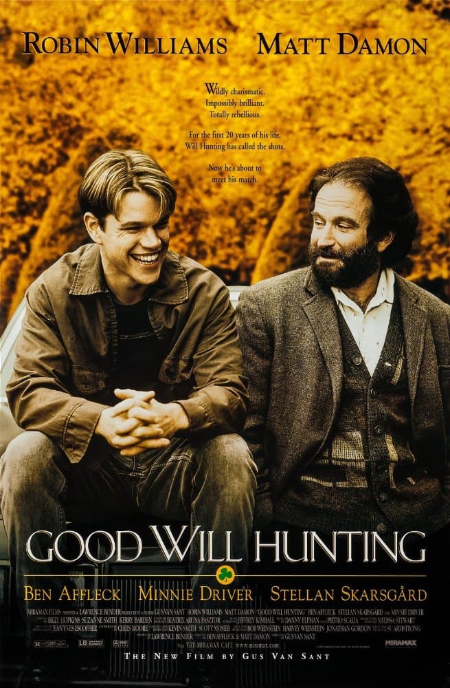 Good Will HuntingFecha de estreno: 1997Director: Gus Van SantElenco: Robin Williams, Matt Damon, Ben Affleck