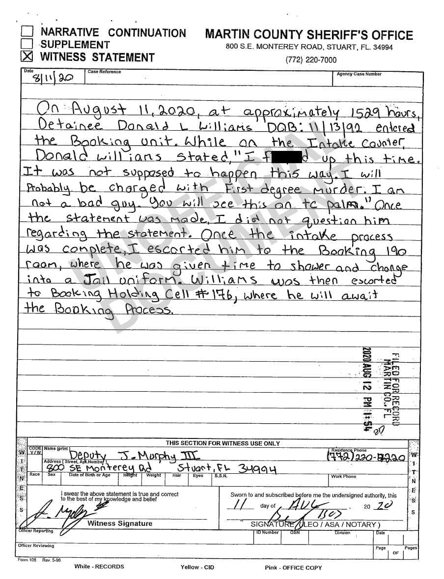 La declaración juramentada del ayudate del alguacil del condado de Martin, J Murphy III, indica que Williams señaló que los hechos cometidos no debieron pasar como sucedieron.