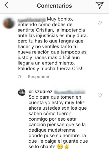 "Solo para que tomen en cuenta. Yo estoy muy feliz, ahora son ustedes los que saben cómo fueron conmigo, por eso esta canción. Piensan que se la dediqué, muéstrenme dónde puse su nombre. La que le caiga el guante, que se lo chante.", comentó Cristian.