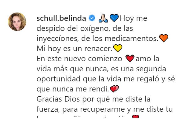 "Mi hoy es un renacer", escribió la mamá de Belinda, para luego señalar que ahora pasa por un "nuevo comienzo" y que "ama la vida más que nunca": "Es una segunda oportunidad que la vida me regaló". 
<br>