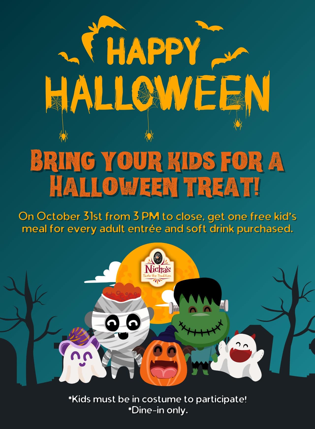 Niños disfrazados obtendrán una comida de niños gratis en la compra de una entrada o una bebida, a partir de las 3:00 de la tarde, en Nicha's Comida Mexicana.