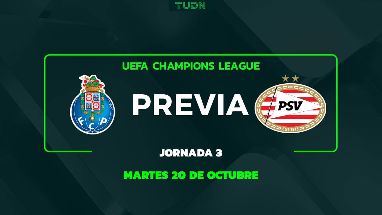 Porto vs. PSV: A qué hora y dónde ver el partido de la UEFA Champions League 2026-2027