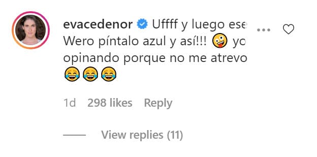"Uffff ,¡y luego ese 'wero' píntalo azul y así! Yo opinando porque no me atrevo”. 
<br>