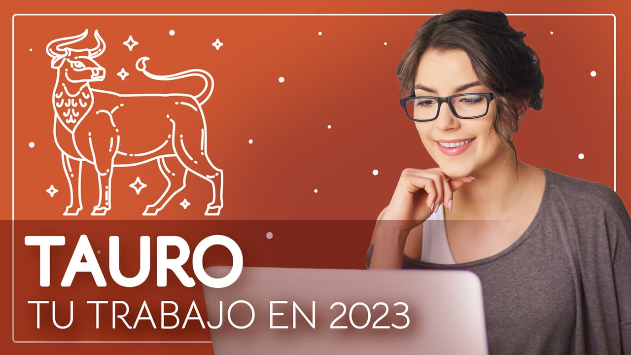 Horóscopos 2023, predicciones para Tauro en el Trabajo: mantén el barco a flote y enfócate en tus tareas