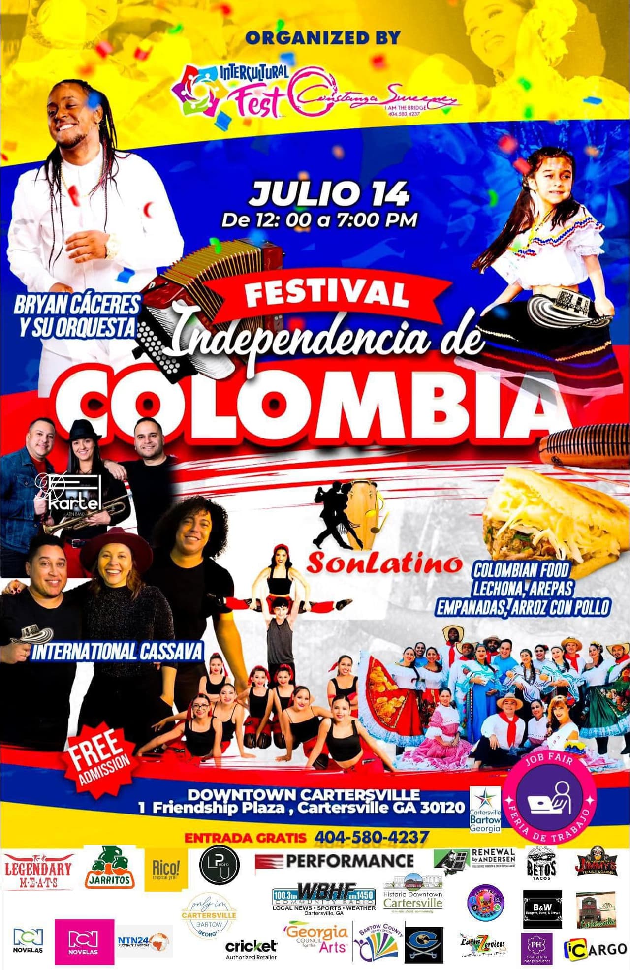 <b>Evento</b>: Colombian Independence Day Since 2015
<br>
<b>Fecha</b>: 14 de julio
<br>
<b>Lugar</b>: Downtown Cartersville. 1 Friendship Plaza. Cartersville, GA
<br>
<b>Sitio web</b>: 
<a href="https://www.interculturalfestusa.com/">https://www.interculturalfestusa.com/</a> 
<br>
<br>Este espectacular festival reúne lo mejor de la cultura colombiana, con comida deliciosa, bailarines, orquestas en vivo y actividades para niños.