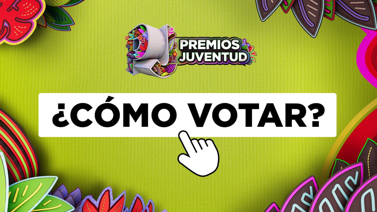 ¿Cómo votar en Premios Juventud 2025? Una sencilla guía paso a paso