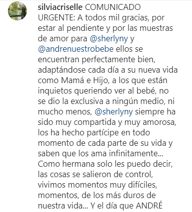 Después de días sin que dejaran ver el rostro de André, los seguidores comenzaron a sospechar que la actriz había vendido la exclusiva, a lo que su hermana respondió en Instagram que habían "vivido momentos muy difíciles, momentos de los más duros de su vida. Y el día que André nació, Sherlyn volvió a nacer".