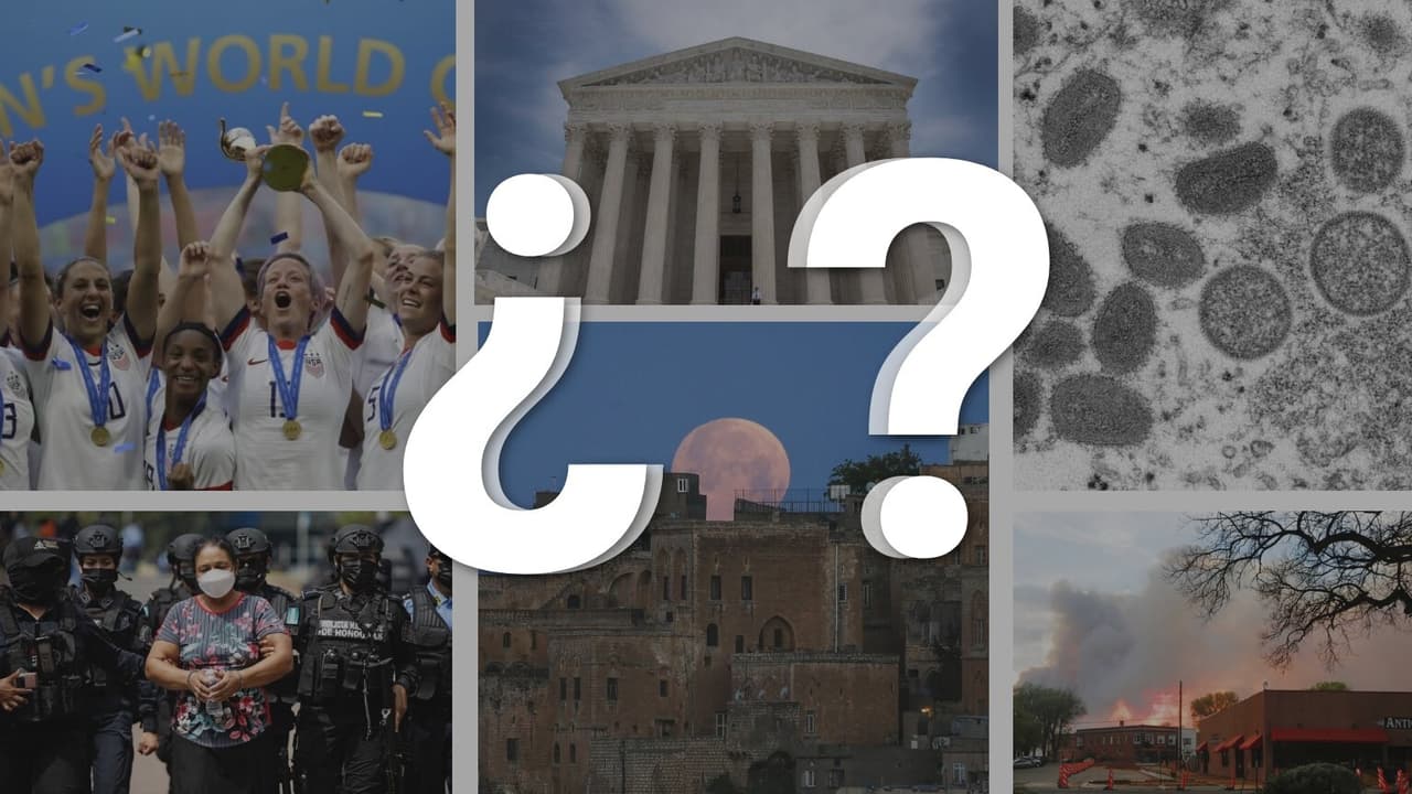 La viruela del mono llega a EEUU y capturan a una matriarca del narco: ¿qué tanto sabes de las noticias de la semana?