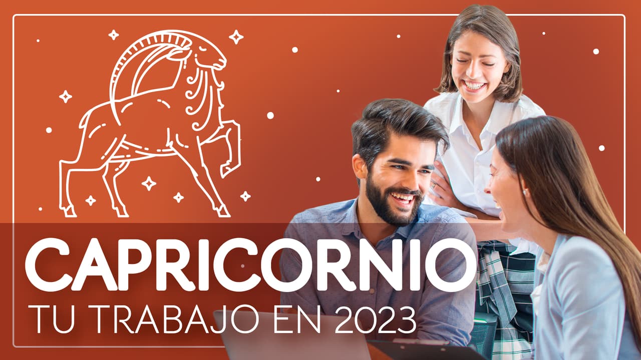 Horóscopos 2023, predicciones para Capricornio en el Trabajo: un año para trabajar en equipo 