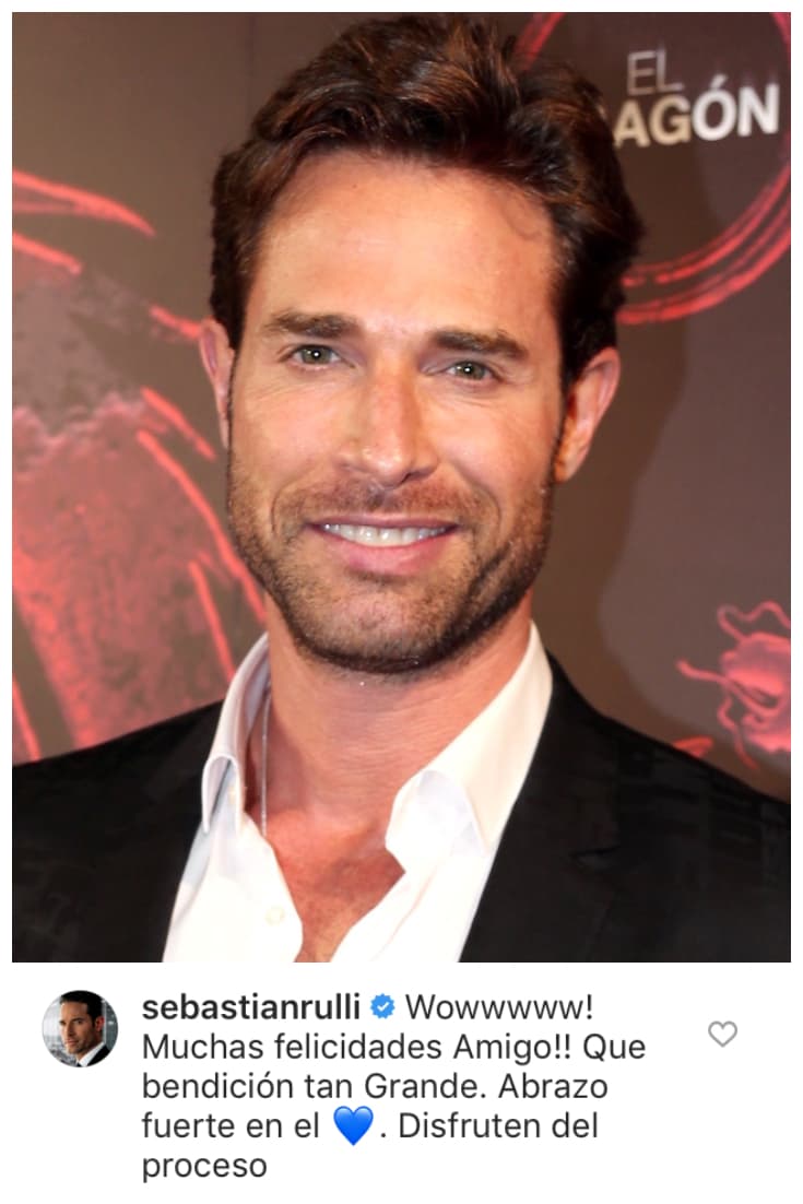 El actor Sebastián Rulli se unió a la lista con sus buenos deseos. "¡Wow! Muchas felicidades amigo. Qué bendición tan grande. Abrazo fuerte en el corazón. Disfruten del proceso".