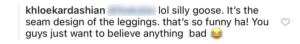 "
<b>Es el diseño de la costura de los leggings</b>. ¡Qué divertido! Ustedes solo quieren creer cualquier cosa mala", acusó.
<br>