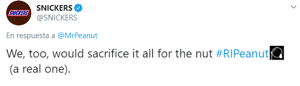 “Nosotros también sacrificaríamos todo por el maní”, dijo la compañía de chocolates Snickers. Agregaron entre paréntesis -no se sabe si con sarcasmo- "uno de verdad".