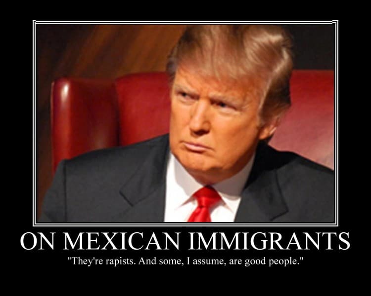 Sr. Trump y su famosa frase en contra de los mexicanos en Estados Unidos.