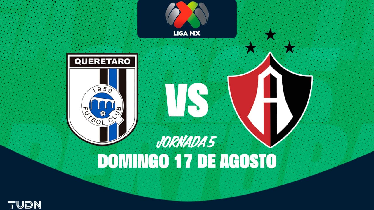 Horario y dónde ver el Querétaro vs. Atlas de la Jornada 5
