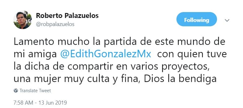 El actor Roberto Palazuelos coincidió en varios proyectos con Edith, como sucedió con la telenovela 'Salom´é', por lo que sentía una conexión muy especial con ella: "Lamento mucho la partida de este mundo de mi amiga, Edith González".