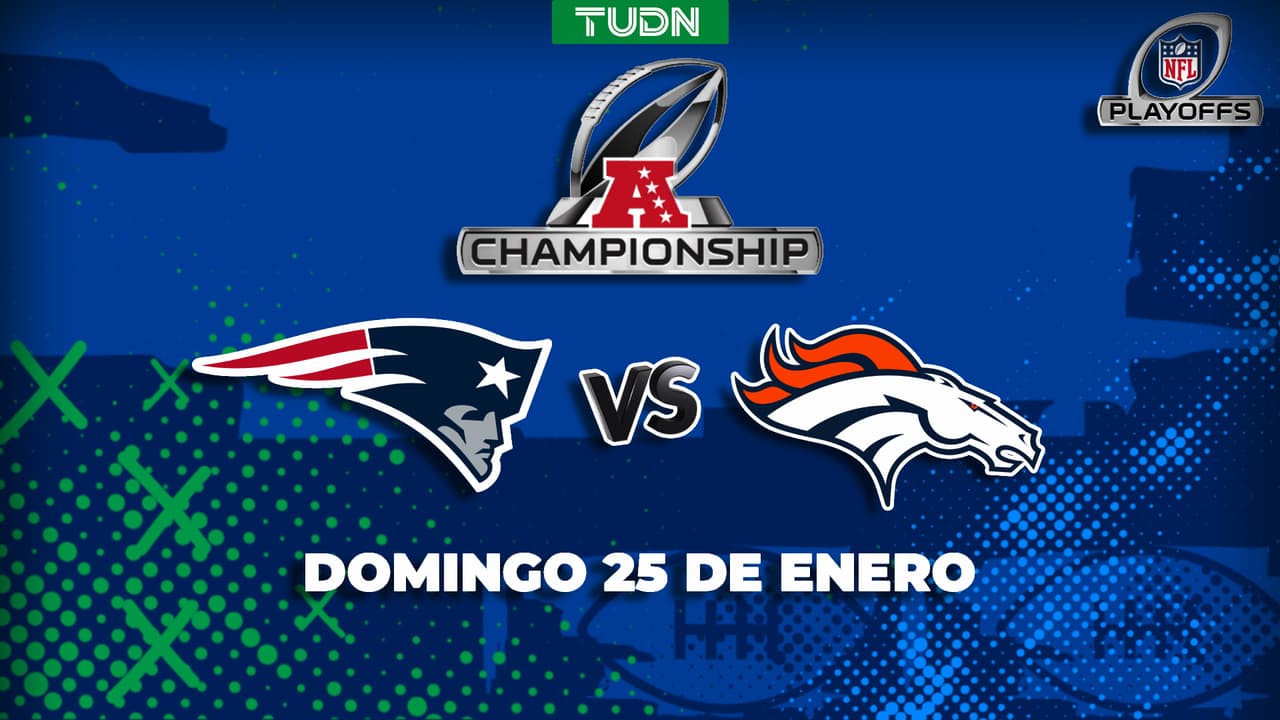 Así puedes ver la Final de la Conferencia Americana entre Patriots y Broncos