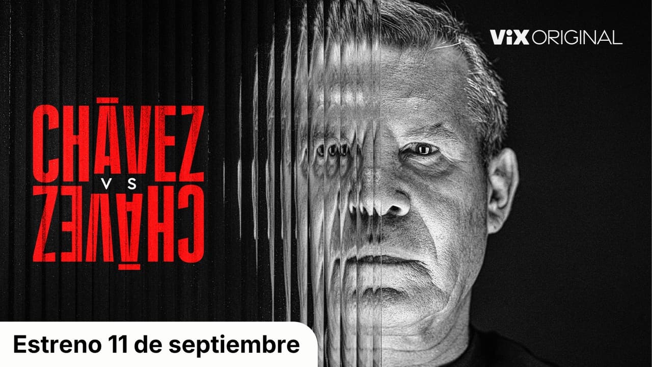 Tráiler Chávez vs Chávez: estreno 11 de septiembre en ViX