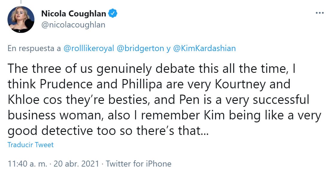 "
<b><a href="https://twitter.com/nicolacoughlan/status/1384547425839423494" target="_blank">Las tres realmente debatimos esto todo el tiempo</a></b>, creo que Prudence y Phillipa son muy Kourtney y Khloé porque son mejores amigas, y 'Pen' es una mujer de negocios muy exitosa, también recuerdo que Kim era una muy buena detective, así que ahí está eso…", escribió.