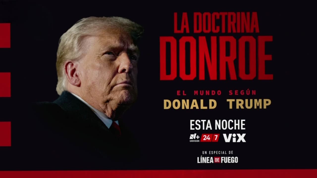 Especial de Línea de Fuego: La Doctrina Donroe, el mundo según Donald Trump, ¿cuándo y dónde verlo?