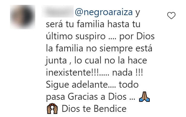 Otra seguidora lo defendió y le aseguró que, aunque en ocasiones la familia no "está junta", eso no quiere decir que no exista.
<br>