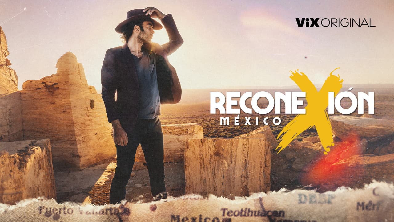 Reconexión México, disponible en ViX