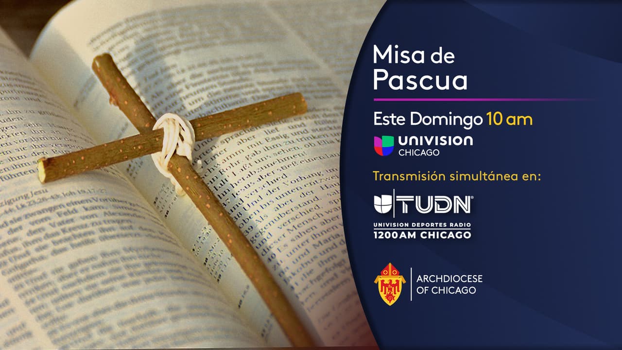 Univision Chicago transmite misa del Domingo de Pascua en español desde la Catedral del Santo Nombre