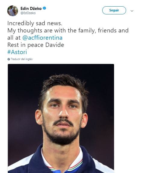 Edin Dzeko: Noticias increíblemente tristes. Mis pensamientos están con la familia, amigos y todos en @acffiorentina. Descansa en paz Davide #Astori