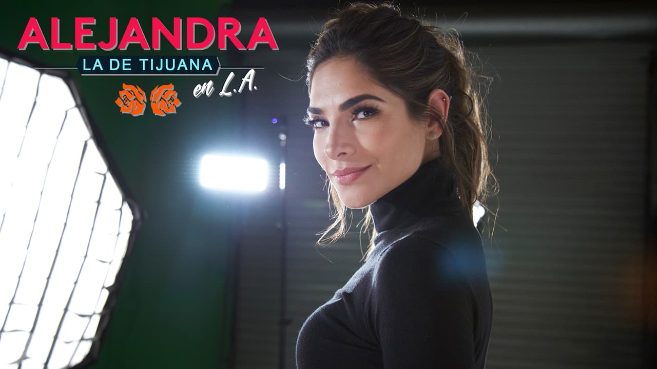 Trailer Alejandra la de Tijuana en Los Ángeles: "Soy una persona agradecida pero ambiciosa"