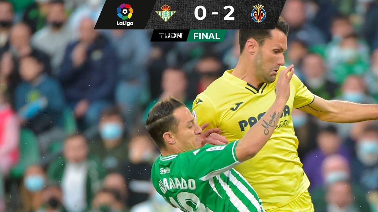 LaLiga Real Betis 0-2 Villarreal: Jugadas, goles y resumen