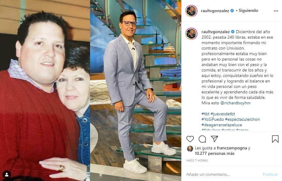 "Diciembre del año 2002, pesaba 240 libras, estaba en ese momento importante firmando mi contrato con Univision, profesionalmente estaba muy bien pero en lo personal las cosas no andaban muy bien con el peso y la comida", compartió Raúl con sus seguidores.