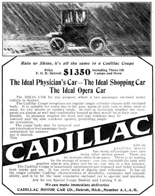 Según este aviso de 1908 Cadillac era el "auto ideal de los doctores o para salir de compras o para salir a la opera" y todas las demás actividades que permitía un auto con techo duro. Comenzaba la era del auto cerrado, una rareza en aquel entonces pero la norma de hoy en día. Por $1,350 tu Cadillac Coupe cerrado incluía tres lamparas de aceite y una corneta.
