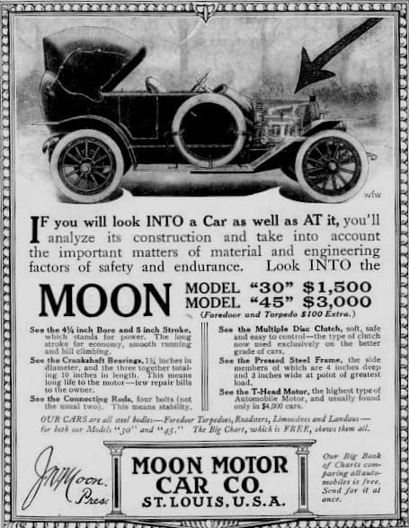 La Moon Motor Car Company de St. Louis, Missouri solo existió entre 1905 y 1930. Sus autos contaban con la reputación de ser productos de calidad con precios económicos. Lamentablemente esto causó grandes pérdidas a la compañía que sumadas a la gran depresión de 1929 llevaron a Moon a la quiebra al año siguiente. Este aviso de 1911 hace énfasis en la calidad de construcción de los Moon.