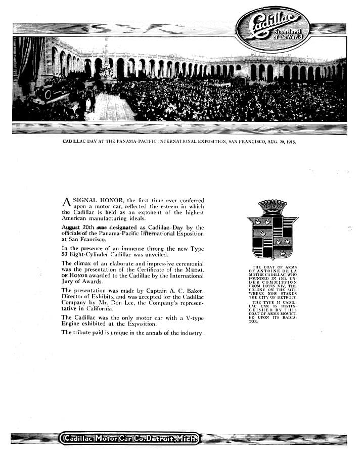 En este anuncio de 1915 Cadillac muestra por primera vez el escudo de armas de Antoine Laumet de La Mothe, sieur de Cadillac, fundador de la ciudad de Detroit. Desde hace 101 años todos los vehículos de la marca han usado una versión de ese escudo, el cual se muestra hoy en día muy estilizado, sin la corona y sin los patitos,