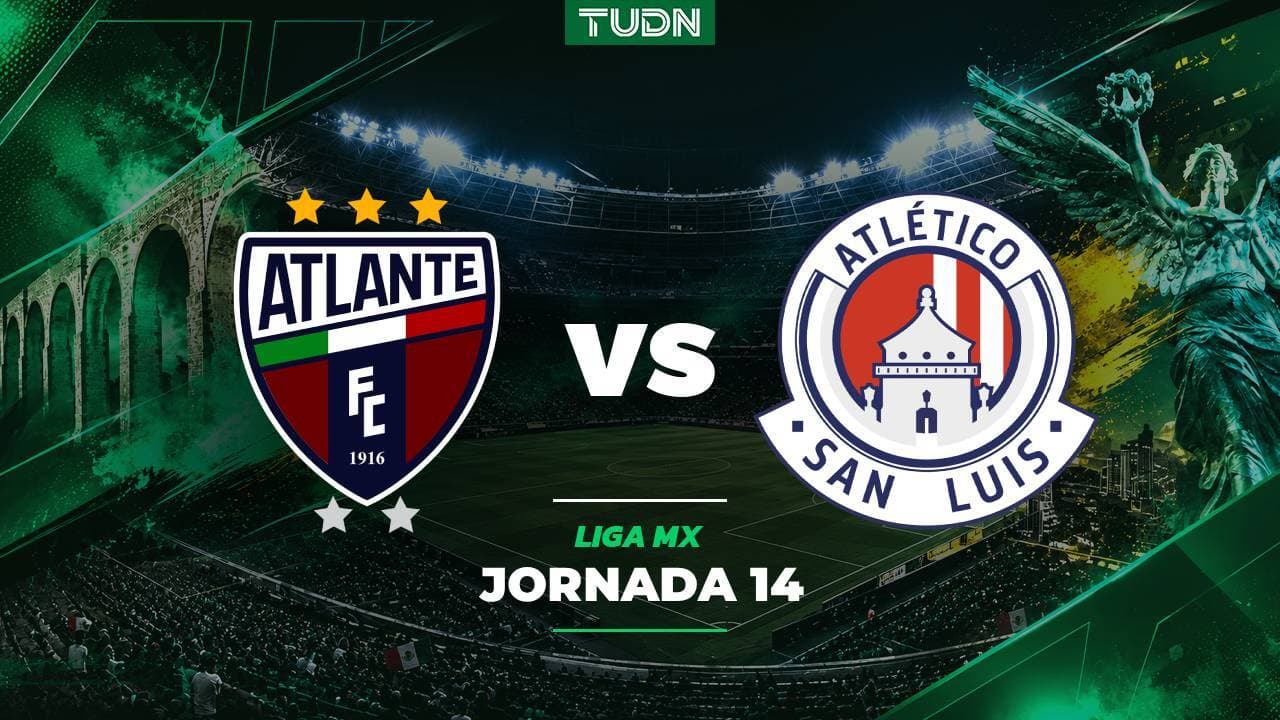 Atlante vs. Atlético de San Luis: A qué hora y dónde ver el partido de Jornada 14 de Liga MX Apertura 2026