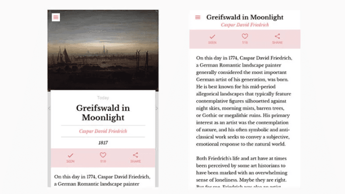 Obtén un poco más de cultura con DailyArt, que tiene un nombre bastante soso pero funcional, y merece la pena echarle un ojo. Todos los días verás una obra de arte clásica, moderna o contemporánea, junto con una breve explicación de la historia que hay detrás de ella.
<br>
<br>Todo dentro de la aplicación está bien hecho, desde la forma en que se presenta la obra de arte, hasta el zoom de los cuadros. Si pagas su tarifa única de desbloqueo, también podrás sumergirte en un archivo con más de 1.600 obras y abrir la selección diaria que hace la aplicación.
<br>
<br>
<ul>
 <li style="box-sizing: inherit; margin: 0px 0px 6px; padding: 0px 0px 0px 2.25rem;"><b>DailyArt</b> (freemium) para <a href="https://play.google.com/store/apps/details?id=com.moiseum.dailyart2" target="_blank">Android</a> e <a href="https://itunes.apple.com/us/app/dailyart/id547982045?mt=8" target="_blank">iOS</a></li>
</ul>