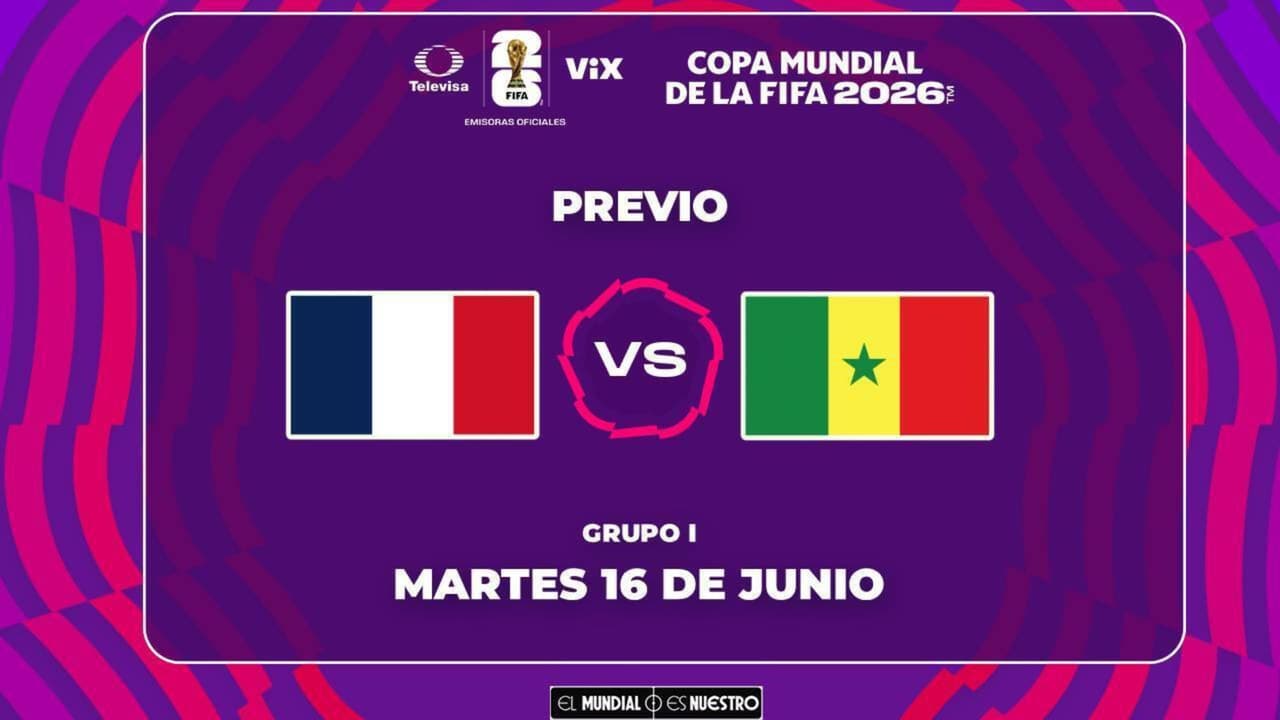 Horario y dónde ver el Francia vs. Senegal del Mundial 2026
