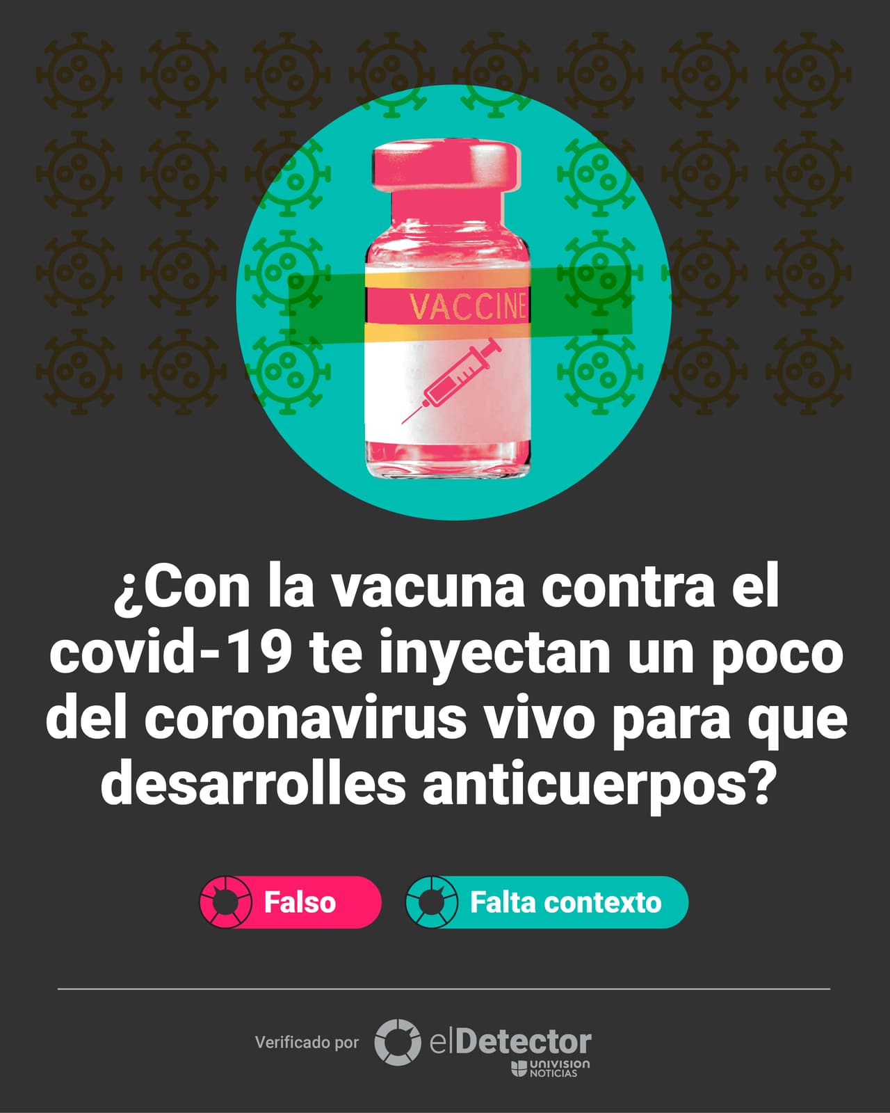Existe la creencia de que con la vacuna contra el covid-19, te inyectan “un poco” del virus. Eso no es verdad.
<a href="https://www.univision.com/noticias/inyeccion-vacuna-covid-19-anticuerpos" target="_blank">Aquí puedes ver la explicación completa en <b>El Detector</b></a>.