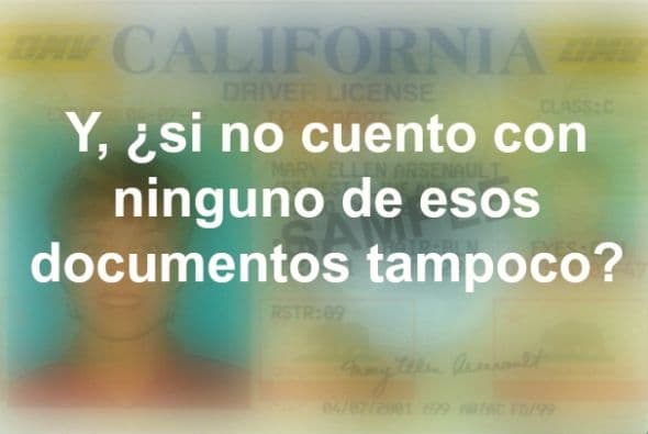 De los siguientes documentos, el solicitante deberá entregar cuantos sean posible; los cuales serán revisados por el departamento para verificar la identidad del solicitante.   Documentos escolares, incluyendo cualquier documento emitido por una institución primaria, secundaria, preparatoria o universidad que incluya la fecha de nacimiento del solicitante o si es un certificado de estudios de una escuela en el extranjero, que tenga el sello de la escuela y una fotografía del solicitante a la edad que se emitió el expediente. Consulte la lista completa AQUÍ