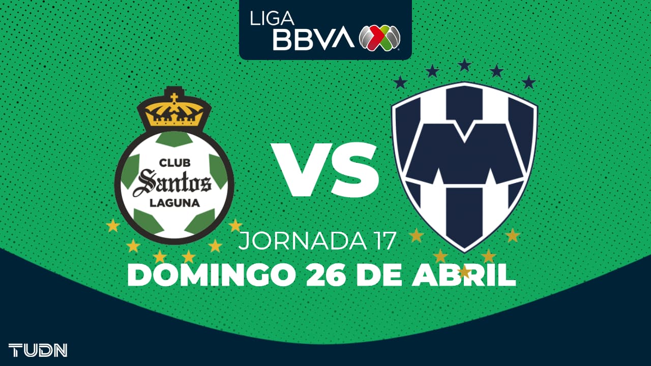Santos vs. Monterrey: horario y dónde ver el partido de la Jornada 17 del Clausura 2026