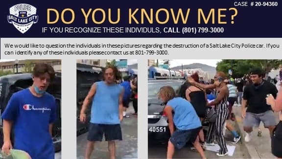 Caso # 20-94360¿Me conoces?Si reconoces a alguno de estos individuos por favor llame al (801) 799-3000Nos gustaría interrogar a los invididuos en estas imágenes en relación a la destrucción de un carro de la policía de Salt Lake City. Si puedes identificar a alguno de estos individuos, por favor llamenos al 801-799-3000.Hombre joven, de piel blanca, cabello castaño largo claro, portaba patineta durante los disturbios.