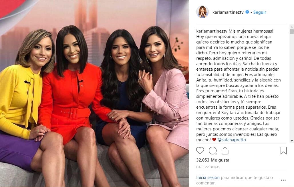 “Quiero decirles lo mucho que significan para mí… quiero reiterarles mi respeto, admiración y cariño”, 
<b><a href="https://www.instagram.com/karlamartineztv/" target="_blank">escribió en su Instagram</a></b> al lado de una fotografía de ella junto a Satcha Pretto, Ana Patricia Gámez y Francisca Lachapel.