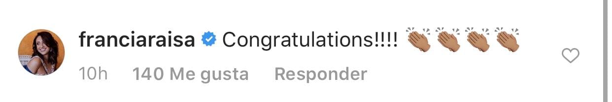 Francia Raisa, quien 
<b><a href="https://www.univision.com/entretenimiento/celebridades/francia-raisa-la-donante-de-un-rinon-para-selena-gomez-muestra-las-cicatrices-de-su-operacion">le donó un riñón</a></b> a Selena Gómez, escribió: "Felicidades".
<br>