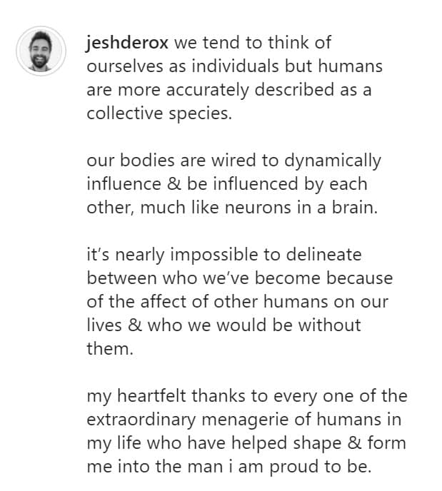 "Mi más sincero agradecimiento a cada uno de los extraordinarios seres humanos en mi vida que han ayudado a moldearme y convertirme en el hombre del que estoy orgulloso de ser", agregó para rematar con un 
<b>"tú sabes quién eres". </b>
<br>