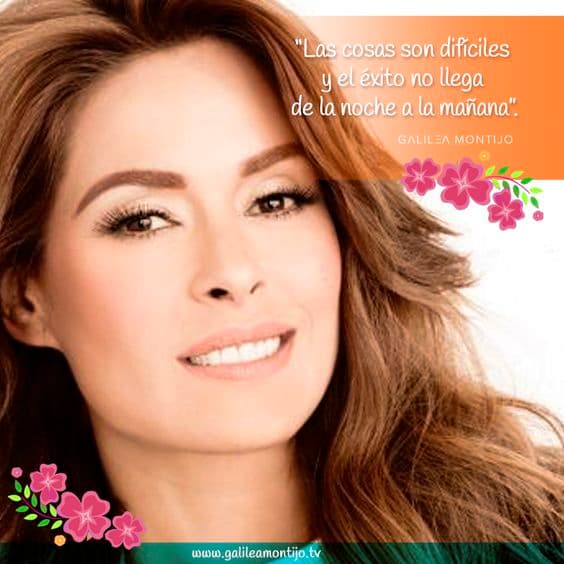 Galilea es una mujer perseverante y luchadora.