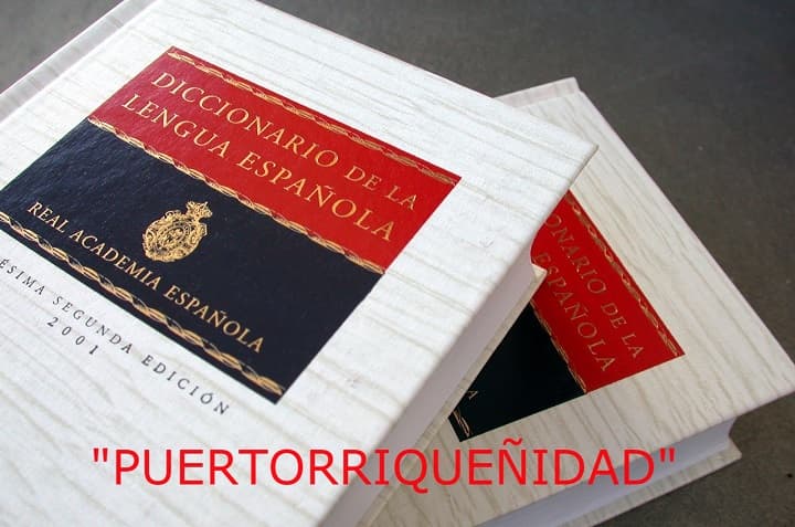 Real Academia Española acepta palabra "puertorriqueñidad"