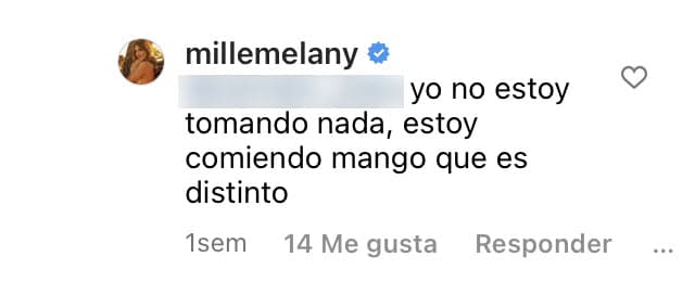<b>"Yo no estoy tomando nada"</b>, contestó tajante la también empresaria en la sección de comentarios de una foto que publicó en la que aparece comiéndose un mango.
<br>